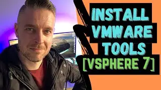 How to INSTALL or Upgrade VMware Tools on vSphere and ESXi 7 [step-by-step ]