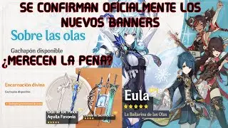 SE CONFIRMAN LOS NUEVOS BANNERS DE EULA / MI HUMILDE OPINION / GENSHIN IMPACT ESPAÑOL