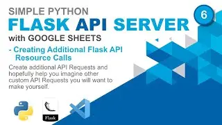 Simple Python Flask API with Google Sheets - 06 - Creating Additional Flask API Resource Calls