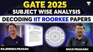 Decoding IIT Roorkee Gate Papers | Gate 2025 | NVLK Prakash & Rajendra Prasad 