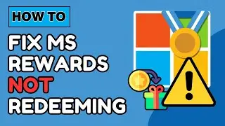 How to Fix Microsoft Rewards Not Redeeming Problem (2024 Guide)