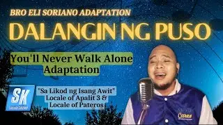 YOU'LL NEVER WALK ALONE - Bro Eli Adaptation [Dalangin ng Puso] Bro Anthony Calvo Cover