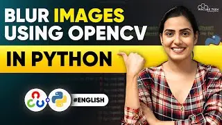 How to Blur Images using OpenCV in Python: A Step-by-Step Guide (In English)