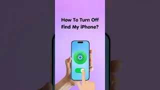 How To Turn Off Find My iPhone? 