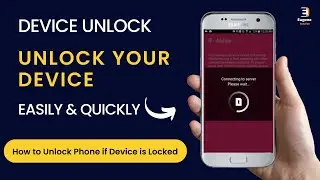 Device Unlock - How to Unlock Phone if Device is Locked