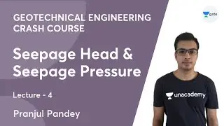 L 4 | Seepage Head & Seepage Pressure | Geotechnical Engg. (Crash Course) | GATE 2022