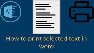 How to print selected text in Micosoft Word