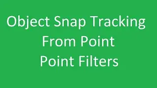 How to use Object Snap Tracking And Point Filters in AutoCAD