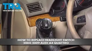 How to Replace Headlight Switch 2004-2009 Audi A4 Quattro