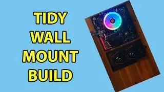 A Guide To Building A DIY Wall Mount PC