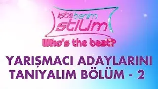 "Who Is The Best" Yarışmacı Adaylarını Tanıyalım - BÖLÜM 2