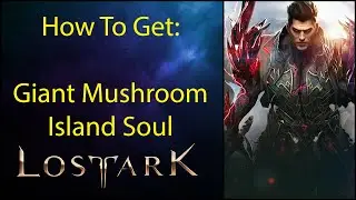 Where to find - Giant Mushroom Island Soul - Lost Ark