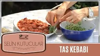 Selin Kutucular ile Tas Kebabı