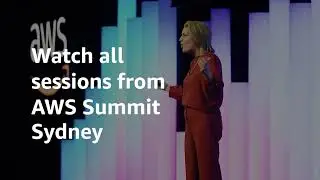 AWS Summit Australia and New Zealand on-demand | AWS Events