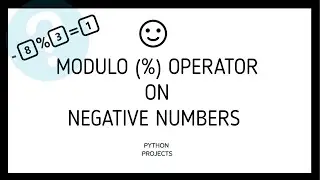 Modulo (%) Operator on Negative Numbers in Python