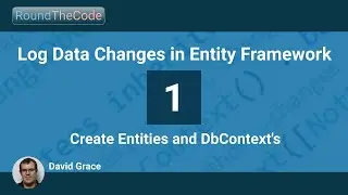Log Data Changes in Entity Framework - Part 1 - Create Entities and DbContext's