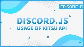 Guide To Use Kitsu API For Creating Discord Bot | Discord.JS v12 Part 12