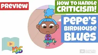 How to Handle Criticism - Pepe's Birdhouse Blues - Schooling Online Kids Lesson Preview