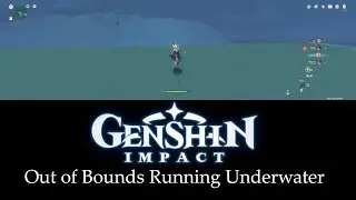 Genshin Impact - Running Underwater - Out of Bounds