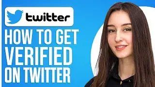 How To Get Verified On Twitter (2024)