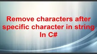 Remove characters after specific character in string In C# Windows Forms