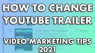 YouTube Channel - How to Change/Remove Your Channel Trailer 2021