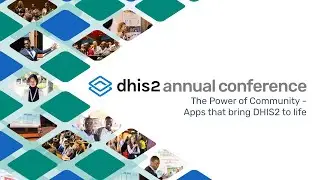 The Power of Community - Apps that bring DHIS2 to life #dac2023