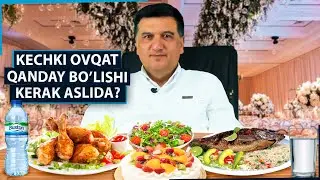 Kechki ovqat meʼyori. To'g'ri ovqatlanish tartibi. Qanday ovqatlanish kerak ?