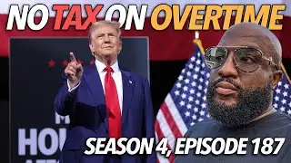 No Tax On Overtime | Trump's New Policy, Debate Fallout, Troops In Ohio Town For Migrants | S4.E187