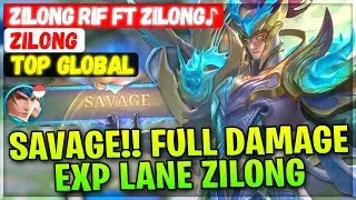 SAVAGE!! Full Damage Exp Lane Zilong [ Top Global Zilong ] Zilong RIF ft ZILONG♪ - Mobile Legends