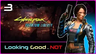 PHANTOM LIBERTY (Cyberpunk 2077) #3 : It's Not Looking Good