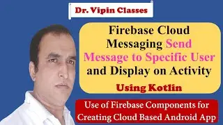 Firebase -10- Send Firebase Cloud Message Notification From One Device to Another Device