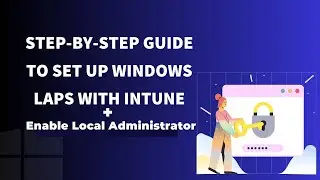 Set up Windows LAPS with Intune & Enable built-in Administrator account (LAB-ENG)