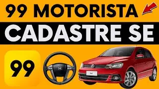 Como Se Cadastrar na 99 para Motorista: (Cadastro na 99 Carro ou Moto)