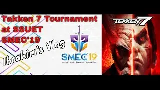 SMEC'19 - Takken 7 - Sir Syed University of Engineering and Technology - Vlog