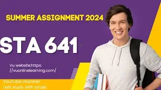 sta641/summer2024/VU Online Learning / Free Assignment Quiz/GDB/and Mid/Final Files / sta641