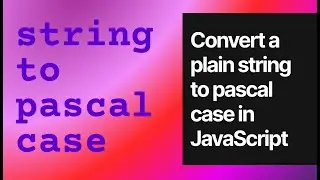 Convert a string to pascal case