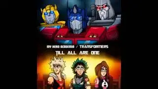 Трансформеры поподают в мою геройскую академею 2 сезон 2 часть (MHA X Transformers)