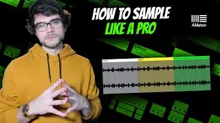 How To SAMPLE Like A PRO | Sampling In Ableton Live