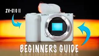 Sony ZV-E10 II Beginners Guide Tutorial | How-To Set-up, Menus, And Much More!