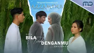 GITA & Ghatfaan - Bila Tak Denganmu (Official Lyric Video) | OST. Azzamine