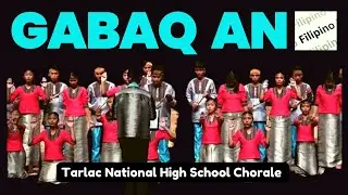 Gabaq -An | Tarlac National High School SPA Music Chorale