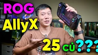 25 TRIỆU cho một chiếc HANDHELD PC  - ĐẮT hay PHÍ - Asus ROG Ally X