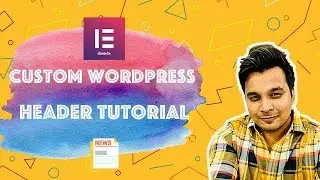 WordPress header tutorial : Build custom header with Elementor Pro