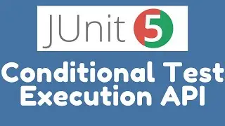 Conditional Test Execution API in JUnit 5