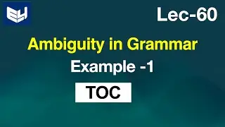 ambiguity in grammar example 1 | TOC | Lec-60 | Bhanu Priya