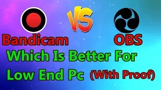 Bandicam VS OBS Which Is Best For Low End Pc.