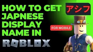 How To Get Japanese Display Name On Roblox (Mobile) | Step by Step Guide (2024)