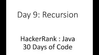 Day 9 : Recursion : HackerRank : Java : 30 days of code