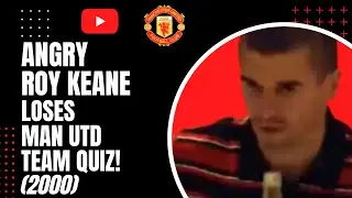 Angry Roy Keane | Loses Man Utd Team Quiz! | 2000 🤯🤯